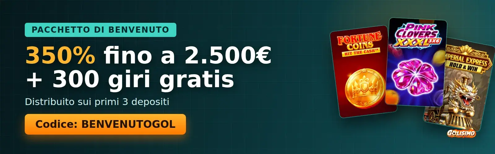 Banner del pacchetto di benvenuto Golisimo: 350% fino a 2.500€ + 300 giri gratis, codice BENVENUTOGOL