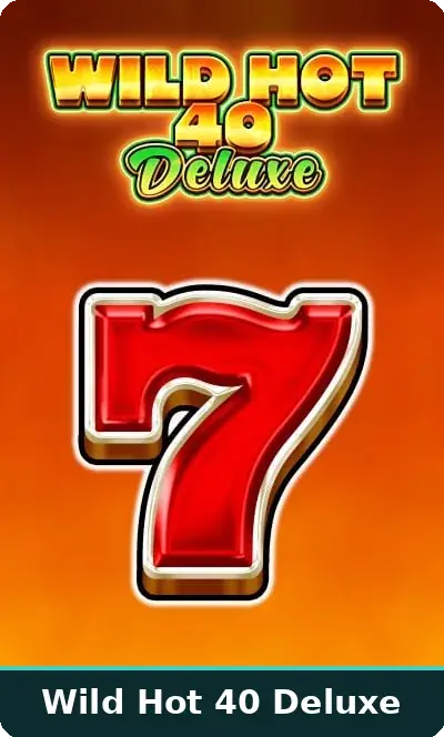 Slot Wild Hot 40 Deluxe su Golisimo Casino